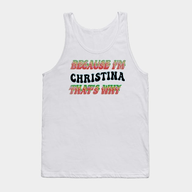 BECAUSE I'M CHRISTINA : THATS WHY Tank Top by elSALMA